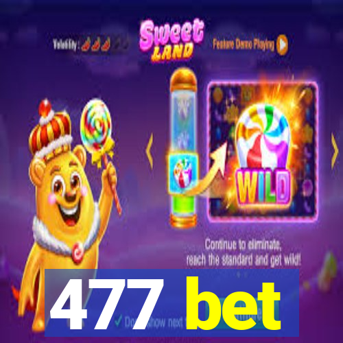 477 bet